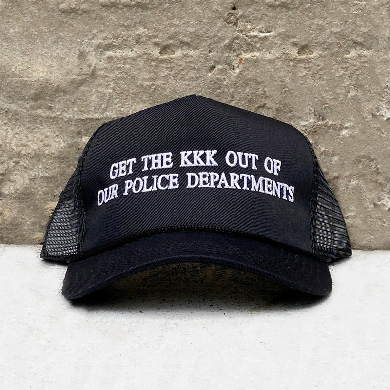 Get The KKK Out Of Our Police Departments Hat - MILFDAD